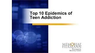 Top Ten Epidemics of Teen Addiction