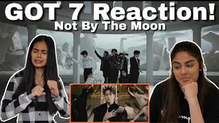 GOT7 - 'Not By The Moon' Reaction! | Dilmi & Venita