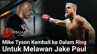 Mike Tyson Akan Kembali Ke Dalam Ring Untuk Melawan Seorang Youtuber Jake Paul