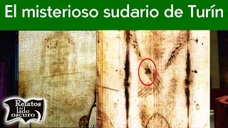 El misterioso sudario de Turín | Relatos del lado oscuro