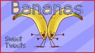 Bananas! | Nursery Rhymes & Kids Songs with Sweet Tweets