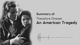 Summary of An American Tragedy. Theodore Dreiser