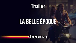 La Belle Epoque | Streamz+ | Film | Trailer