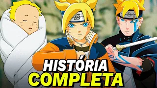 A HISTÓRIA DE BORUTO UZUMAKI COMPLETA (NARUTO)