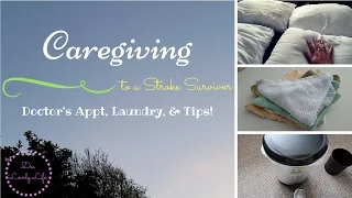 CAREGIVING to a Stroke Survivor | Appointment, Laundry, & Tips | FAMILY CAREGIVER | DeeLovelyLife