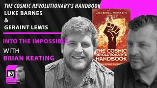 Cosmic Revolutionary's Handbook: How to BEAT Big Bang Cosmology with Geraint Lewis & Luke Barnes