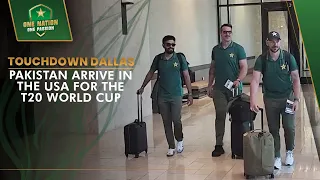 Touchdown Dallas! 🛬 | Pakistan Arrive in the USA for the T20 World Cup