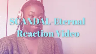 SCANDAL-Eternal Reaction Video