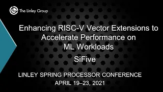 SiFive: Enhancing RISC-V Vector Extensions to Accelerate Performance on ML Workloads