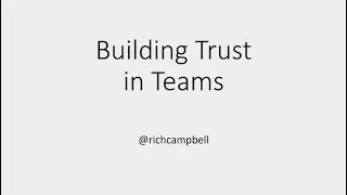 Building Trust in Teams - Richard Campbell