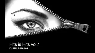 HITS IS HITS vol .1  ( DJ MALAJKA 085 )