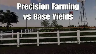 Precision Farming vs Base Yield Test - PS4 - FS19 Farming Simulator 19