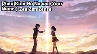 |Amv|Kimi No Na Wa (Your Name) - Zen Zen Zense