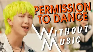 BTS - Permission To Dance (#WITHOUTMUSIC Parody)