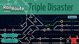 Triple Disaster - 🚆 Rail Route 🚄 EA Let's Play S2 E5