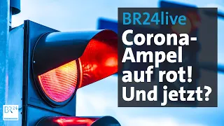 BR24live: Corona-Ampel auf Rot - was jetzt? | BR24 extra