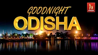 🔴Live | Good Night Odisha