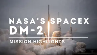 Mission Highlights of NASA SpaceX DM2 Exploration Science Education Learning Video