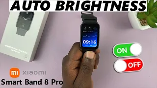 Xiaomi Smart Band 8 Pro: How To Turn Auto Brightness ON / OFF