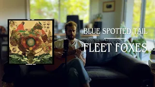 Blue Spotted Tail - Fleet Foxes Cover