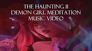 ''The Haunting Part II'' Silent Hill Inspired Ambient Demon Girl Meditation Music Video