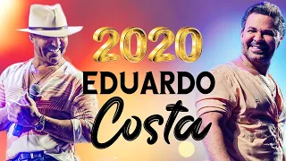 EDUARDO COSTA GRANDES SUCESSOS 💥 EDUARDO COSTA 2020 💥 AS MELHORES MÚSICAS DE EDUARDO COSTA