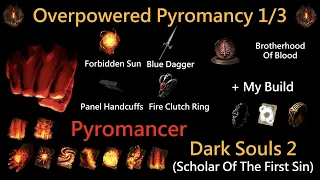 Dark Souls 2 SOTFS Overpowered Pyromancy Build [Pyromancer Part 1/3]