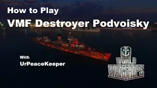 How to Play VMF Destroyer Podvoisky In World Of Warships