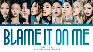 TWICE – Blame It On Me Lyrics (Color Coded Lyrics Eng/Rom/Han)