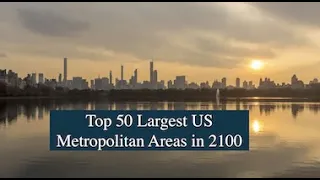 Top 50 Largest US METRO Areas in YEAR 2100 by Population!!