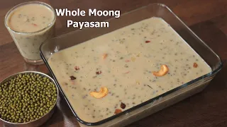 Green Moong Payasam | Whole moong kheer | Moong payasam | Green gram dessert
