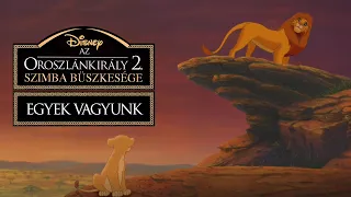 #02 Egyek vagyunk [Felirat] - Az Oroszlánkirály 2 -- We Are One (Hungarian) - The Lion King II