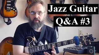 Jazz guitar Q&A #3 - Learning Melodies, Voice Leading, Modulating