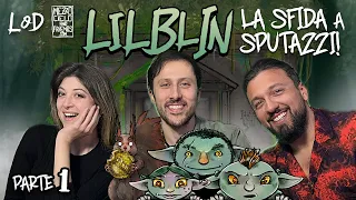 LILBLIN | Mog’s Chronicles - "LA SFIDA A SPUTAZZI" PARTE 1