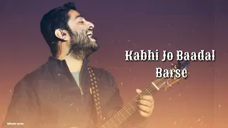 Arijit Singh : Kabhi Jo Badal Barse (Lyrics) | Jackpot | Sachiin J Joshi, Sunny Leone | New Songs