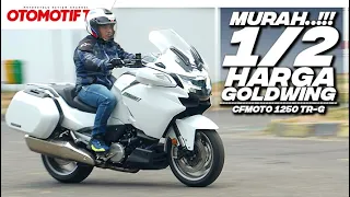 SETENGAH HARGA BMW dan HONDA GOLDWING..!!! INI DIA CFMOTO 1250 TR-G l Otomotif TV