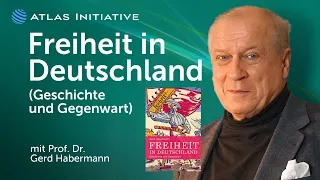 Prof. Dr. Habermann: Freiheit in Deutschland – Geschichte und Gegenwart