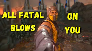 ALL Fatal Blows on YOU + Stage Fatalities - MK11