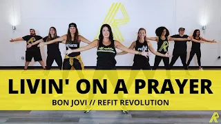 “Livin’ On A Prayer” || Bon Jovi || Dance Fitness Choreography || REFIT® Revolution