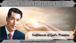 Fulfillment of Gods Promise Neville Goddard Lecture