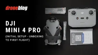 DJI Mini 4 Pro - Initial Setup (Unboxing to First Flight)