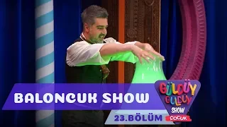 Güldüy Güldüy Show Çocuk 23.Bölüm - Baloncuk Show