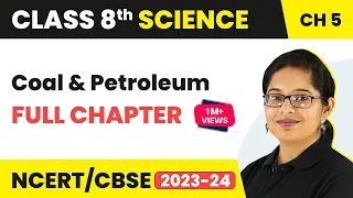 Coal and Petroleum Full Chapter Class 8 Science | NCERT Science Class 8 Chapter 5