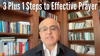3 Plus 1 Steps to Effective Prayer