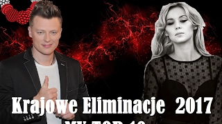 Eurovision Poland:Krajowe Eliminjacie  2017- My Top 10 Finalists