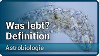 Was lebt? Probleme der Definition Leben vs. toter Materie • Astrobiologie (1) | Aleksandar Janjic