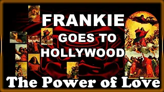 Frankie Goes To Hollywood - The Power of Love