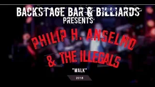 Philip H  Anselmo & The Illegals "Walk"