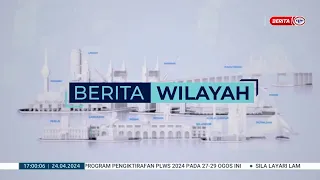 24 APRIL 2024 - BERITA WILAYAH PENUH