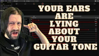 Your Ears Are Lying About Your Guitar Tone